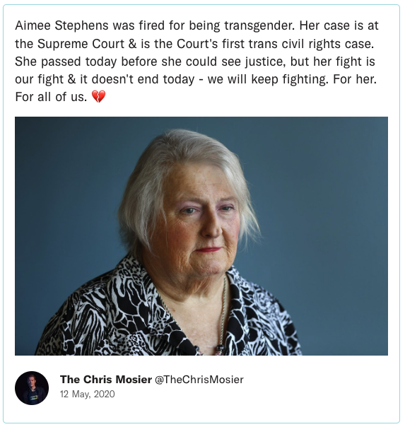 Aimee Stephens was fired for being transgender. Her case is at the Supreme Court & is the Court's first trans civil rights case. She passed today before she could see justice, but her fight is our fight & it doesn't end today - we will keep fighting. For her. For all of us.