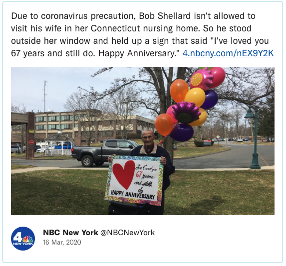 Due to coronavirus precaution, Bob Shellard isn't allowed to visit his wife in her Connecticut nursing home. So he stood outside her window and held up a sign that said "I've loved you 67 years and still do. Happy Anniversary."