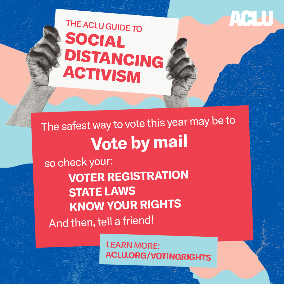 A graphic image that shows hands holding a sign that says "social distancing activism" and "Vote by mail"