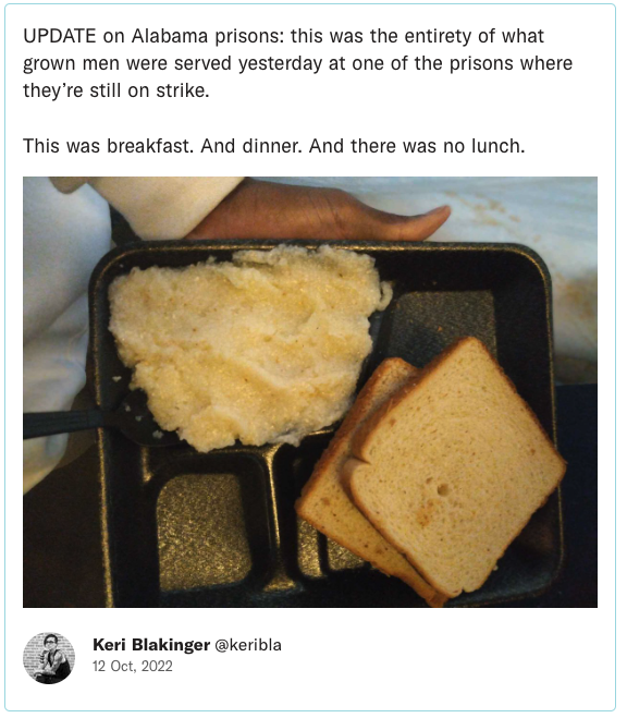 UPDATE on Alabama prisons: this was the entirety of what grown men were served yesterday at one of the prisons where they’re still on strike.