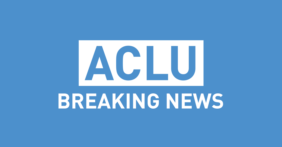 ACLU Breaking