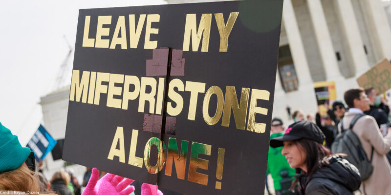 A demonstration sign that says Leave My Mifepristone Alone!